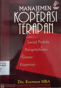 Image of Manajemen koperasi terapan : serial praktis pengetahuan dasar koperasi